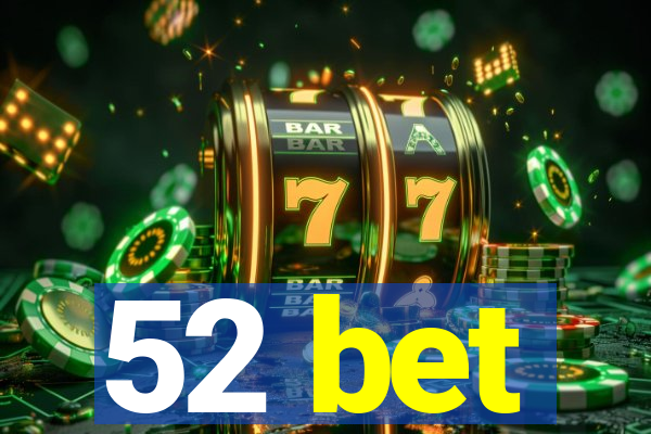 52 bet